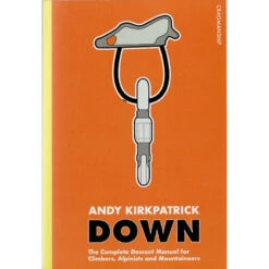 Down - The Complete Descent Manual