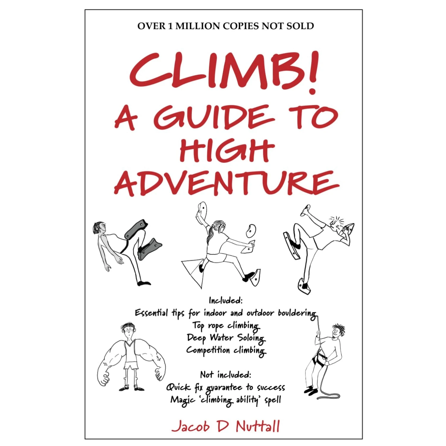 Climb! A Guide To High Adventure 1 Climb! A Guide To High Adventure