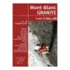 Mont Blanc Granite: Vol 2 - The Chamonix Aiguilles