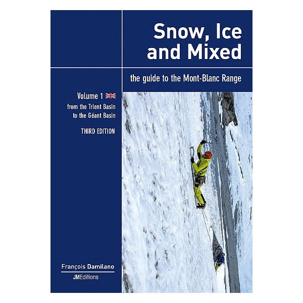 Snow, Ice And Mixed Vol 1 - Mont Blanc (3rd Edition) 1 Snow, Ice And Mixed Vol 1 - Mont Blanc (3rd Edition)